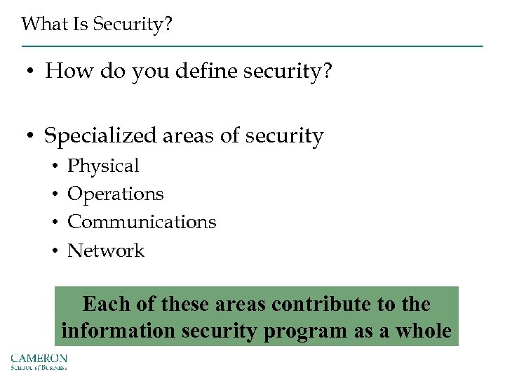 What Is Security? • How do you define security? • Specialized areas of security