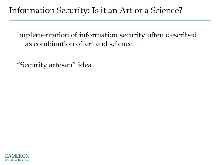 Information Security: Is it an Art or a Science? Implementation of information security often
