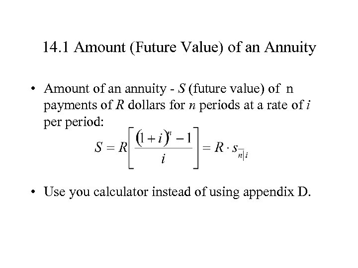 14. 1 Amount (Future Value) of an Annuity • Amount of an annuity -