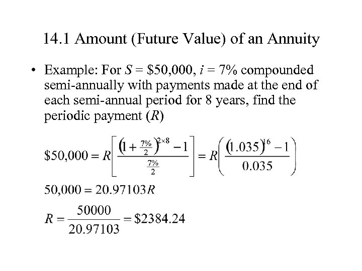 14. 1 Amount (Future Value) of an Annuity • Example: For S = $50,