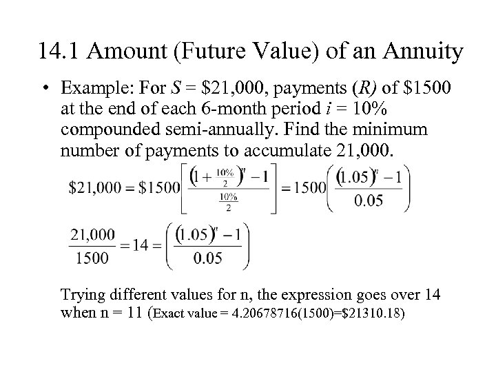 14. 1 Amount (Future Value) of an Annuity • Example: For S = $21,