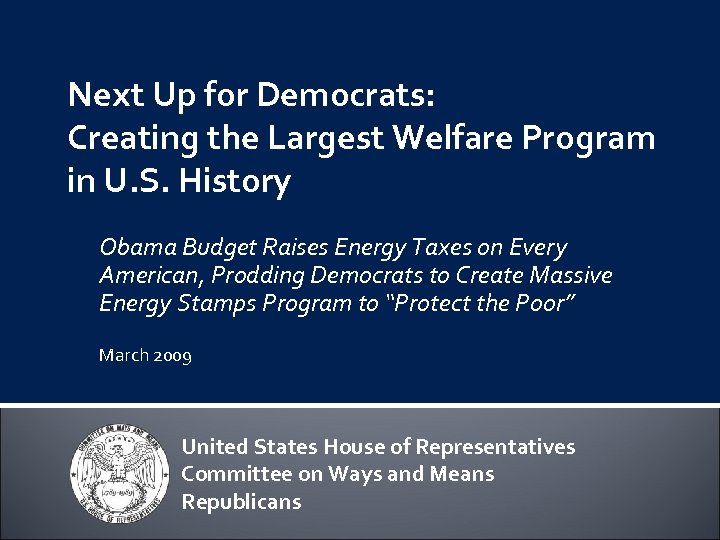 Next Up for Democrats: Creating the Largest Welfare Program in U. S. History Obama