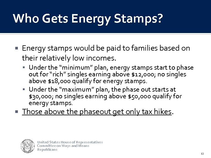 Who Gets Energy Stamps? Energy stamps would be paid to families based on their