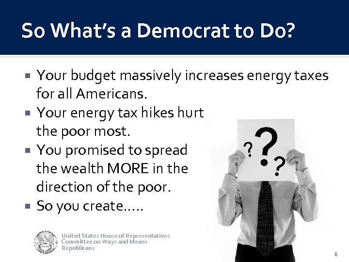 So What’s a Democrat to Do? Your budget massively increases energy taxes for all