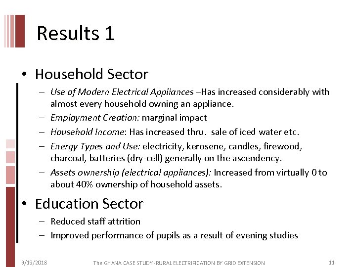 Results 1 • Household Sector – Use of Modern Electrical Appliances –Has increased considerably