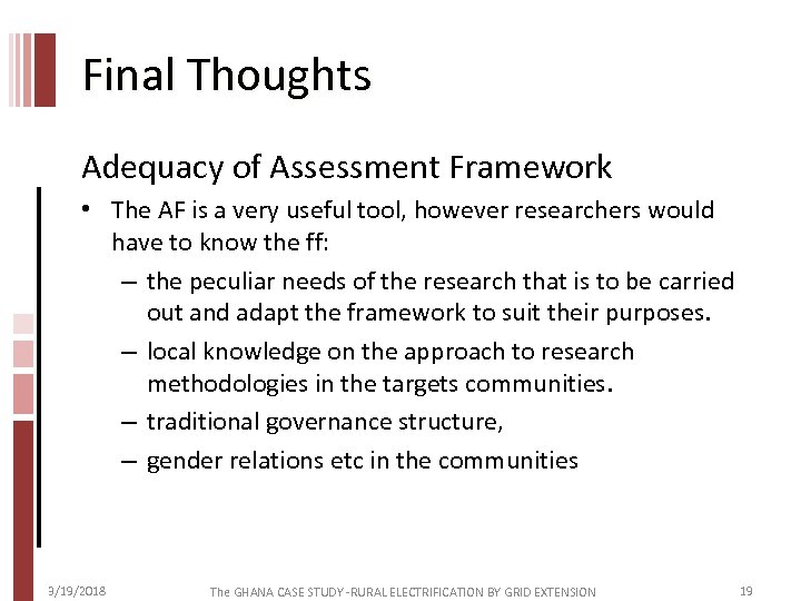 Final Thoughts Adequacy of Assessment Framework • The AF is a very useful tool,