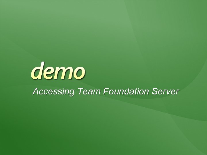 Accessing Team Foundation Server 