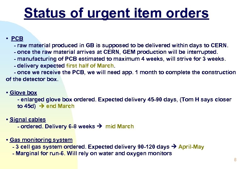 Status of urgent item orders • PCB - raw material produced in GB is