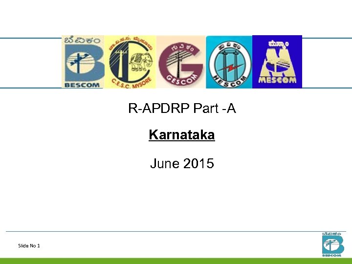 R-APDRP Part -A Karnataka June 2015 Slide No 1 