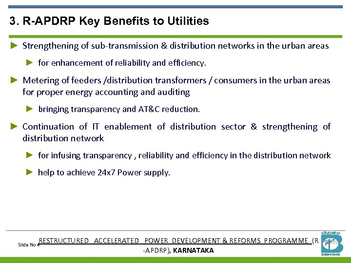 3. R-APDRP Key Benefits to Utilities ► Strengthening of sub-transmission & distribution networks in