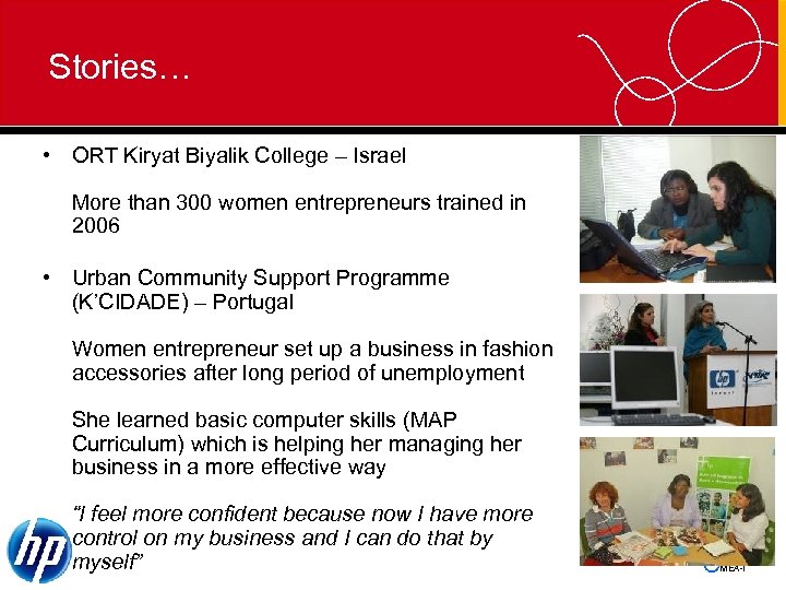 Stories… • ORT Kiryat Biyalik College – Israel More than 300 women entrepreneurs trained
