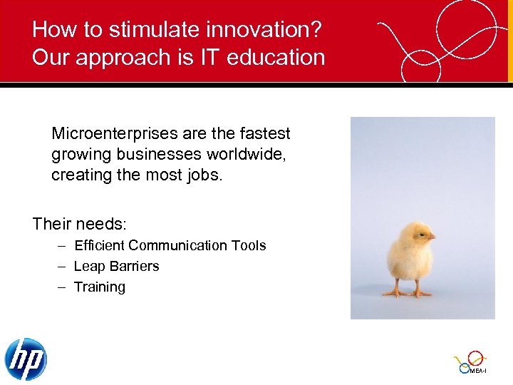 How to stimulate innovation? Our approach is IT education • Microenterprises are the fastest