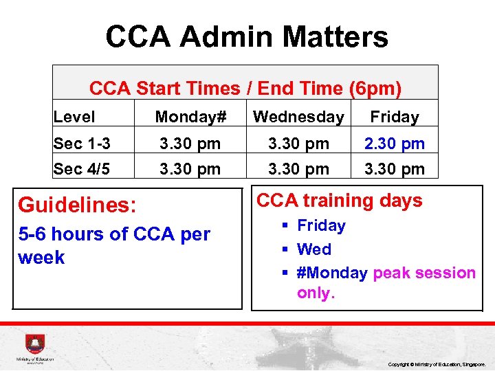 CCA Admin Matters CCA Start Times / End Time (6 pm) Level Monday# Wednesday