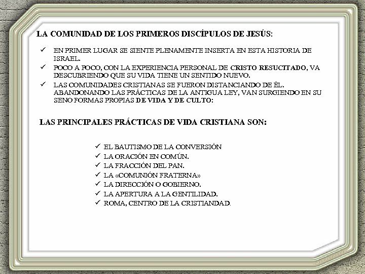 LA COMUNIDAD DE LOS PRIMEROS DISCÍPULOS DE JESÚS: ü ü ü EN PRIMER LUGAR