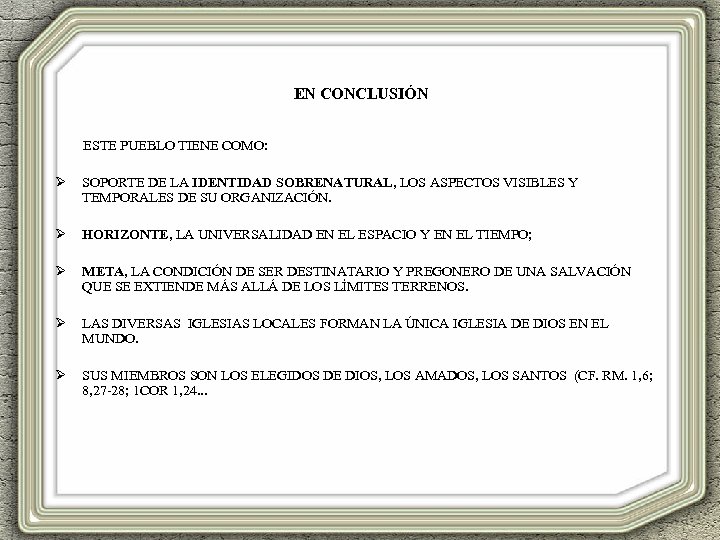 EN CONCLUSIÓN ESTE PUEBLO TIENE COMO: Ø SOPORTE DE LA IDENTIDAD SOBRENATURAL, LOS ASPECTOS