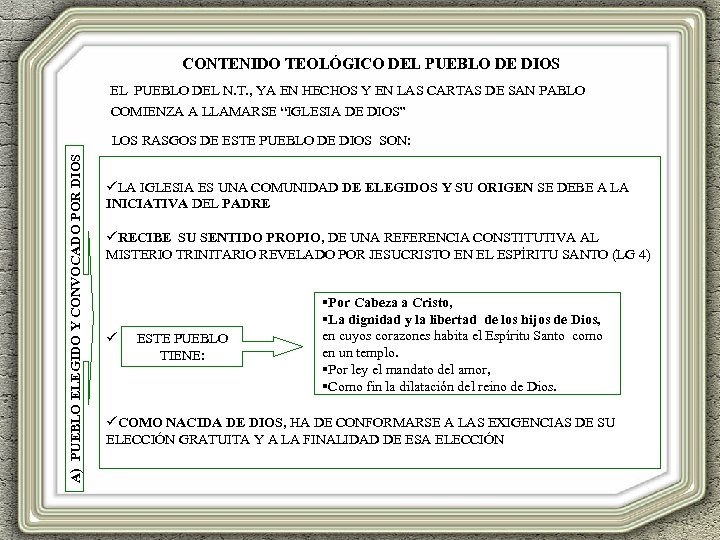 CONTENIDO TEOLÓGICO DEL PUEBLO DE DIOS EL PUEBLO DEL N. T. , YA EN