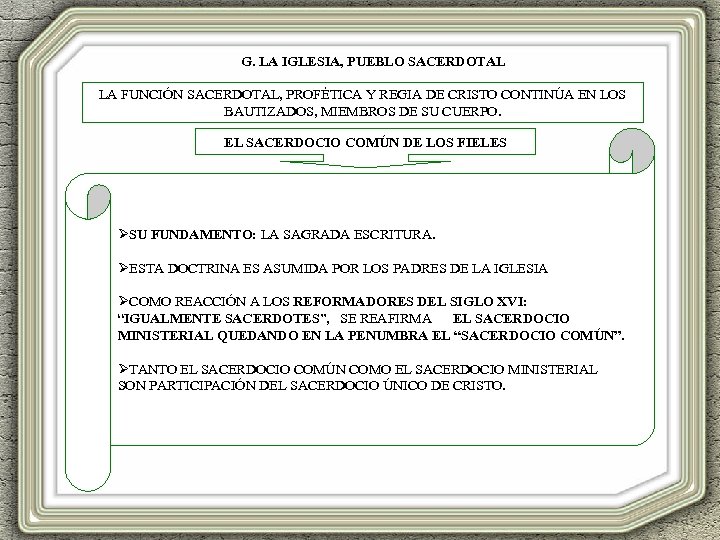 G. LA IGLESIA, PUEBLO SACERDOTAL LA FUNCIÓN SACERDOTAL, PROFÉTICA Y REGIA DE CRISTO CONTINÚA