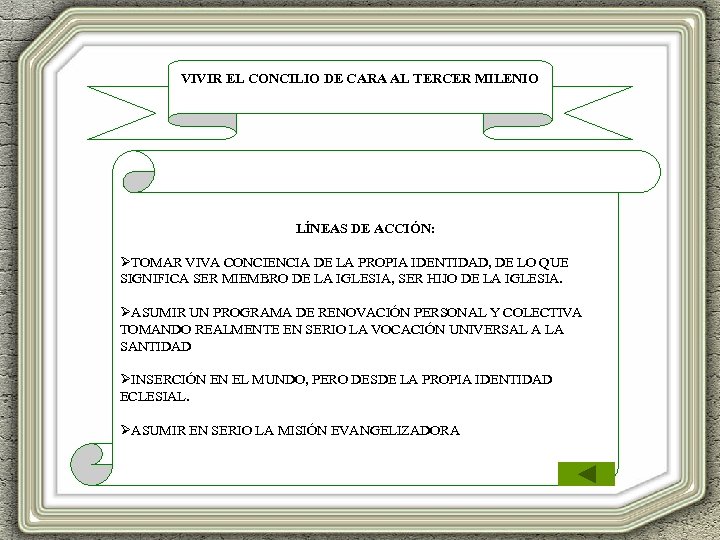 VIVIR EL CONCILIO DE CARA AL TERCER MILENIO LÍNEAS DE ACCIÓN: ØTOMAR VIVA CONCIENCIA