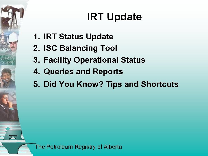 IRT Update 1. 2. 3. 4. IRT Status Update ISC Balancing Tool Facility Operational