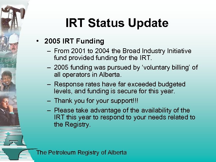 IRT Status Update • 2005 IRT Funding – From 2001 to 2004 the Broad
