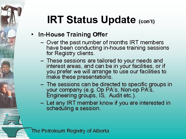 IRT Status Update (con’t) • In-House Training Offer – Over the past number of