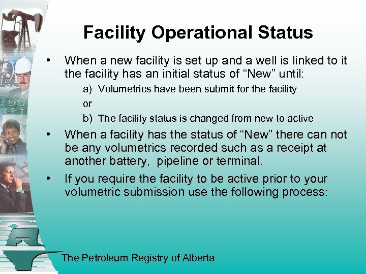 Facility Operational Status • When a new facility is set up and a well