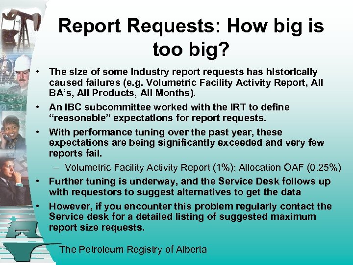 Report Requests: How big is too big? • The size of some Industry report