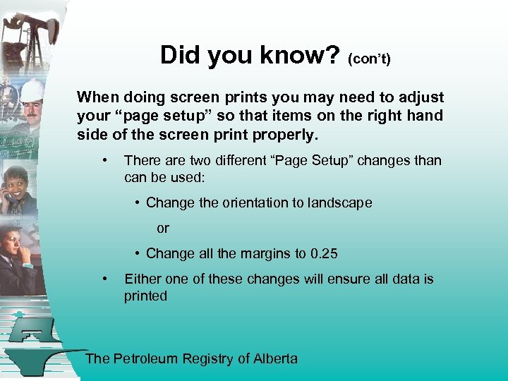 Did you know? (con’t) When doing screen prints you may need to adjust your