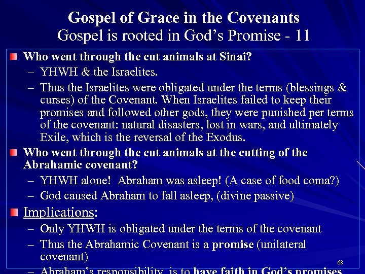 Gospel of Grace in the Covenants Gospel is rooted in God’s Promise - 11