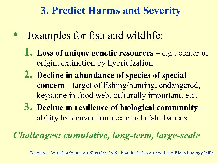 3. Predict Harms and Severity • Examples for fish and wildlife: 1. 2. 3.