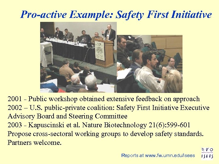 Pro-active Example: Safety First Initiative 2001 – Public workshop obtained extensive feedback on approach