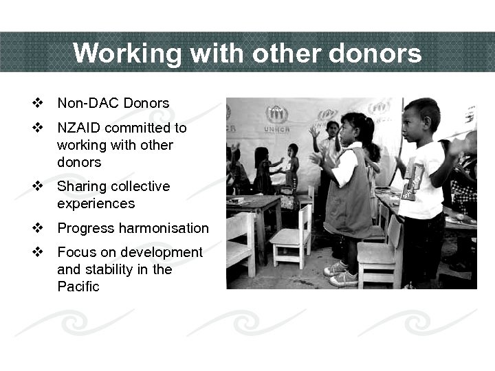 Working with other donors v Non-DAC Donors v NZAID committed to working with other