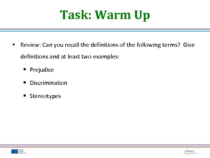 Task: Warm Up • Review: Can you recall the definitions of the following terms?