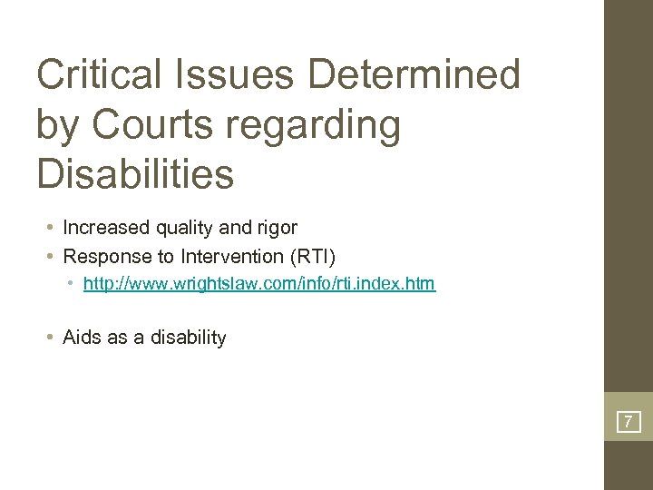 Critical Issues Determined by Courts regarding Disabilities • Increased quality and rigor • Response