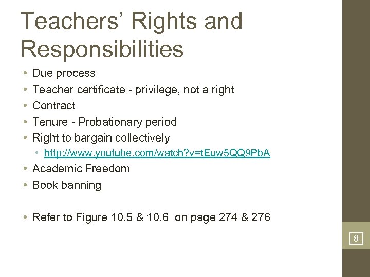 Teachers’ Rights and Responsibilities • • • Due process Teacher certificate - privilege, not