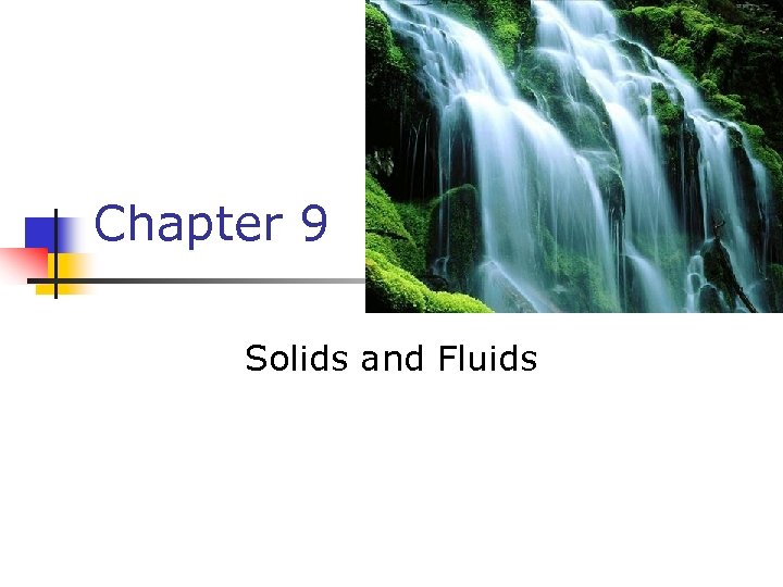 Chapter 9 Solids and Fluids 