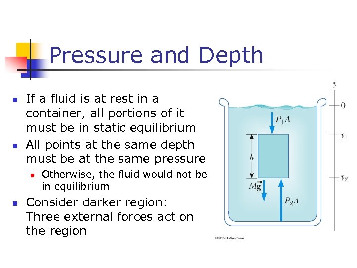 Pressure and Depth n n If a fluid is at rest in a container,