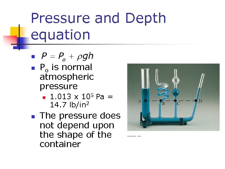 Pressure and Depth equation n n Po is normal atmospheric pressure n n 1.