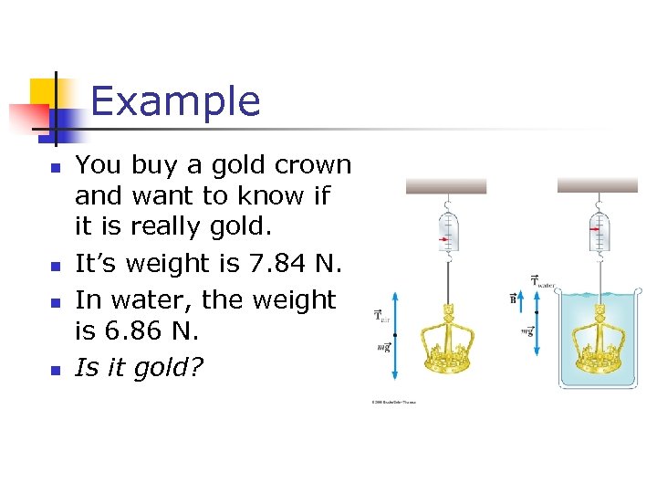 Example n n You buy a gold crown and want to know if it