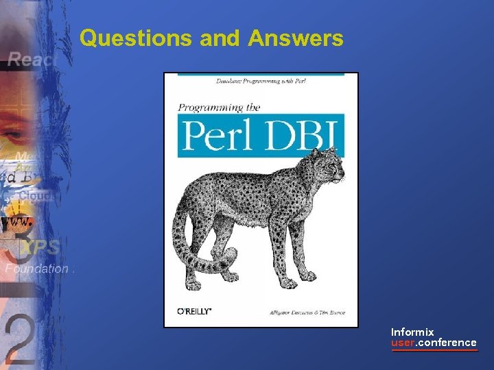 Questions and Answers Informix user. conference 