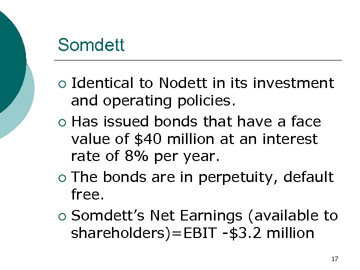 Somdett Identical to Nodett in its investment and operating policies. ¡ Has issued bonds
