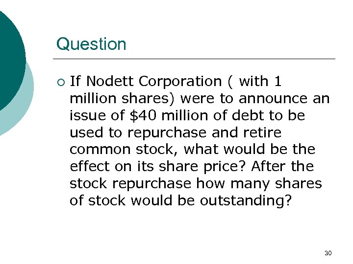 Question ¡ If Nodett Corporation ( with 1 million shares) were to announce an