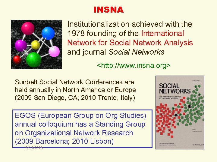 INSNA Institutionalization achieved with the 1978 founding of the International Network for Social Network