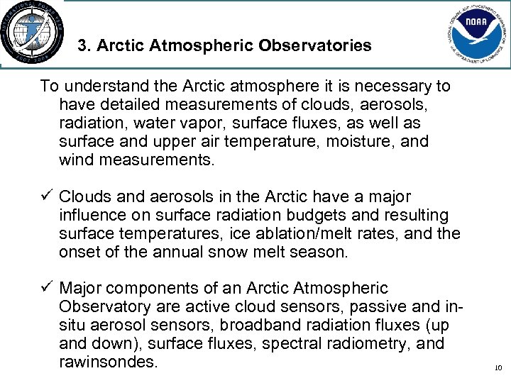 3. Arctic Atmospheric Observatories To understand the Arctic atmosphere it is necessary to have