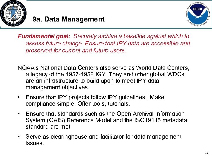 9 a. Data Management Fundamental goal: Securely archive a baseline against which to assess