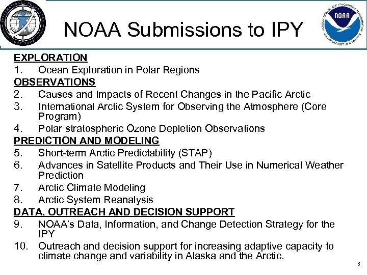 NOAA Submissions to IPY EXPLORATION 1. Ocean Exploration in Polar Regions OBSERVATIONS 2. Causes