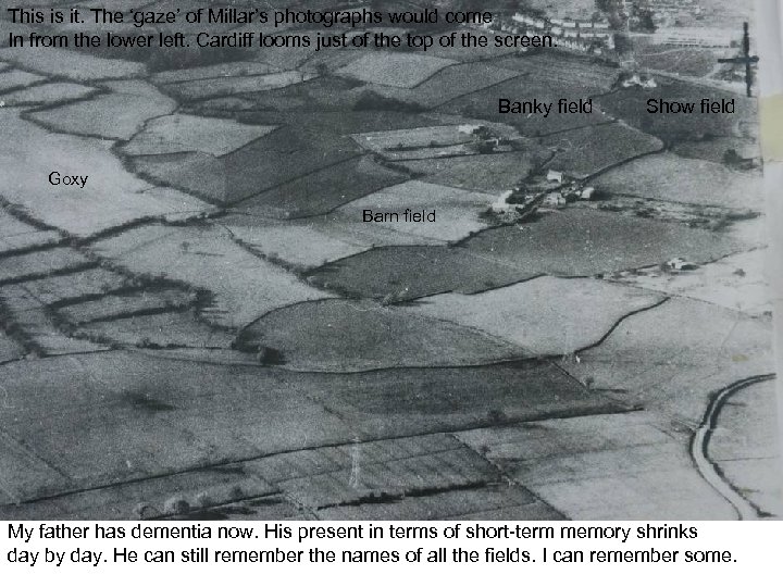 This is it. The ‘gaze’ of Millar’s photographs would come In from the lower