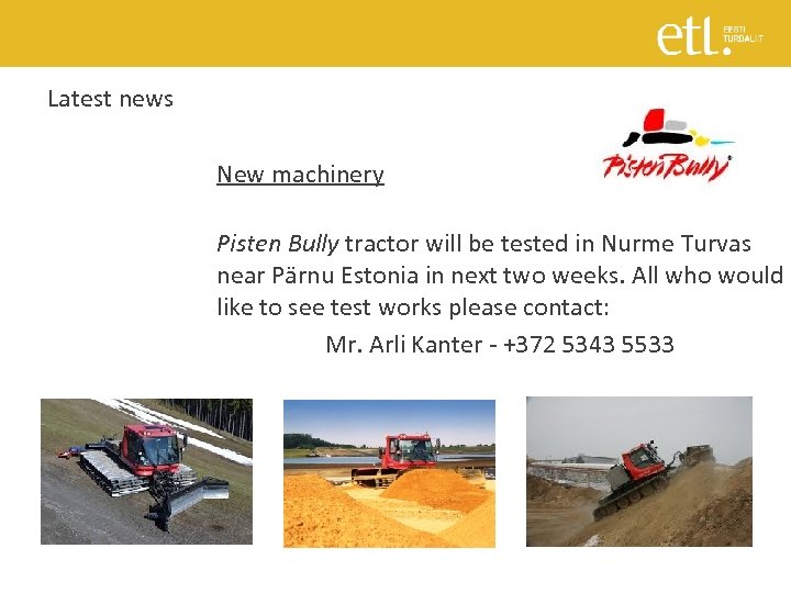 Latest news New machinery Pisten Bully tractor will be tested in Nurme Turvas near