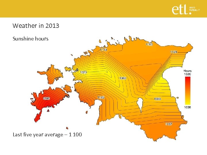 Weather in 2013 Sunshine hours Last five year average – 1 100 