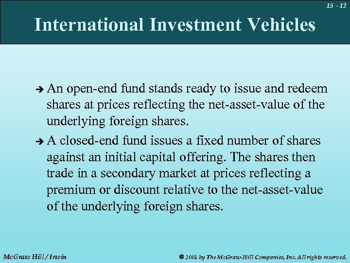15 - 12 International Investment Vehicles An open-end fund stands ready to issue and